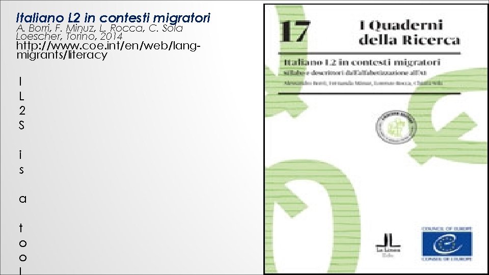 Italiano L 2 in contesti migratori A. Borri, F. Minuz, L. Rocca, C. Sola