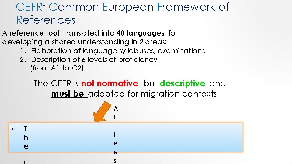 CEFR: Common European Framework of References A reference tool translated into 40 languages for