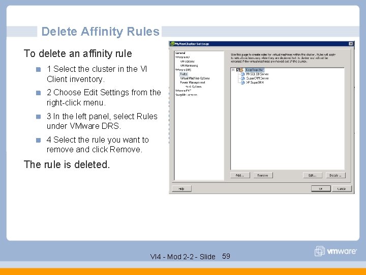 Delete Affinity Rules To delete an affinity rule 1 Select the cluster in the