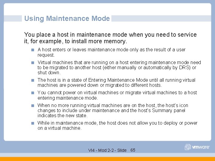 Using Maintenance Mode You place a host in maintenance mode when you need to