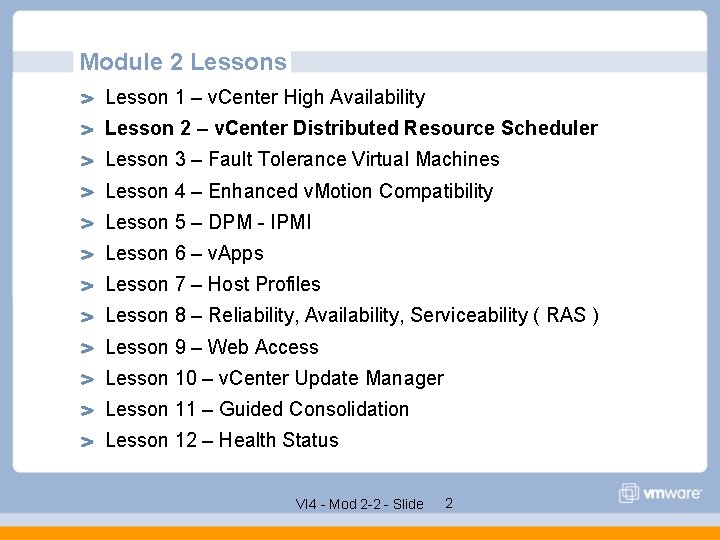 Module 2 Lessons Lesson 1 – v. Center High Availability Lesson 2 – v.