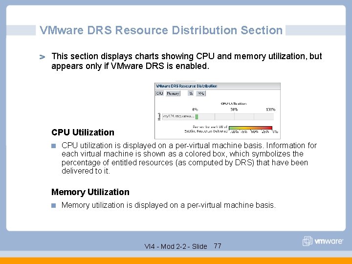 VMware DRS Resource Distribution Section This section displays charts showing CPU and memory utilization,