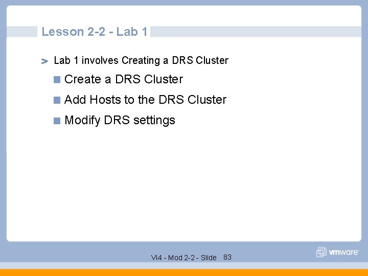 Lesson 2 -2 - Lab 1 involves Creating a DRS Cluster Create a DRS