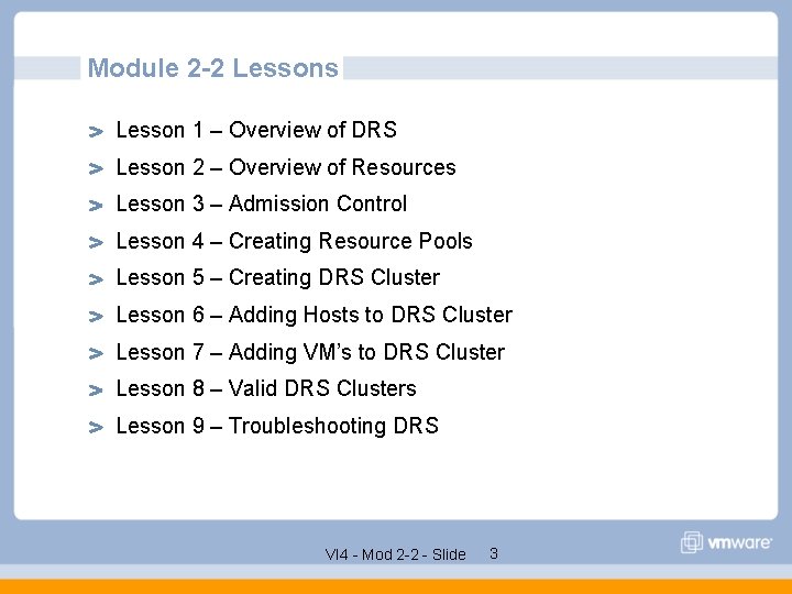 Module 2 -2 Lessons Lesson 1 – Overview of DRS Lesson 2 – Overview