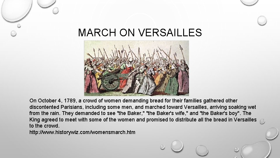MARCH ON VERSAILLES On October 4, 1789, a crowd of women demanding bread for