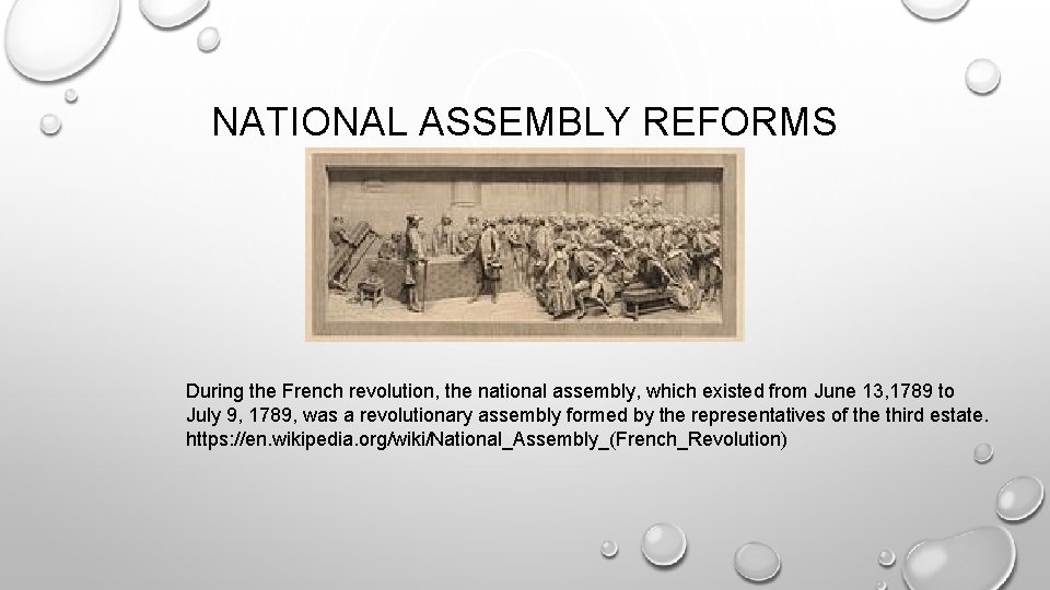 NATIONAL ASSEMBLY REFORMS During the French revolution, the national assembly, which existed from June