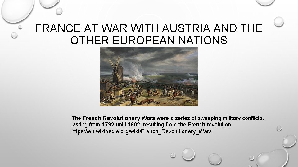 FRANCE AT WAR WITH AUSTRIA AND THE OTHER EUROPEAN NATIONS The French Revolutionary Wars
