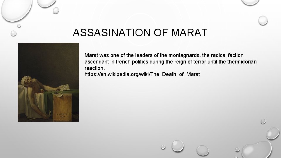 ASSASINATION OF MARAT Marat was one of the leaders of the montagnards, the radical