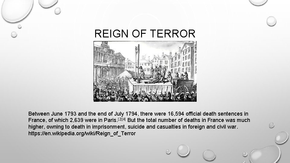 REIGN OF TERROR Between June 1793 and the end of July 1794, there were