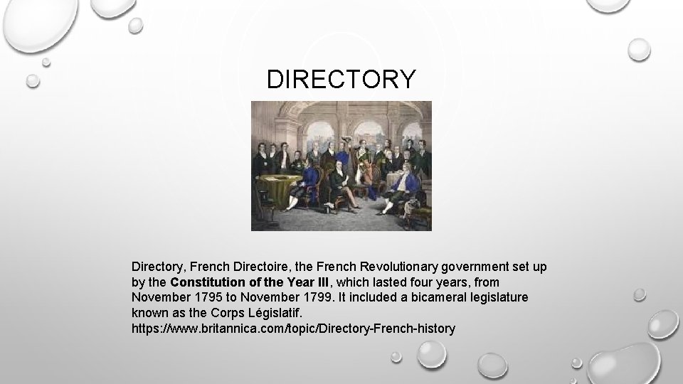 DIRECTORY Directory, French Directoire, the French Revolutionary government set up by the Constitution of
