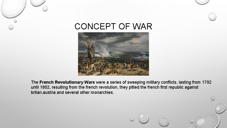 CONCEPT OF WAR The French Revolutionary Wars were a series of sweeping military conflicts,