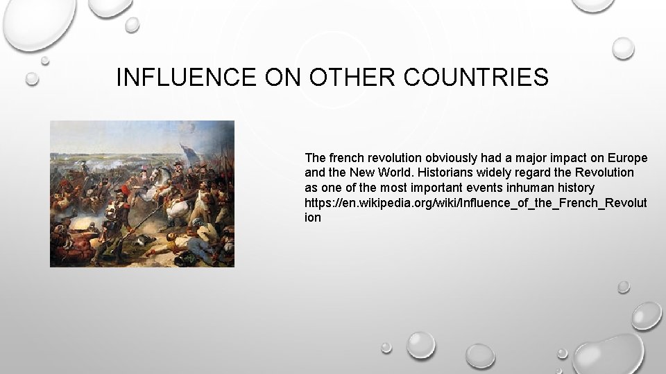 INFLUENCE ON OTHER COUNTRIES The french revolution obviously had a major impact on Europe