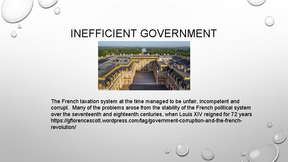 INEFFICIENT GOVERNMENT The French taxation system at the time managed to be unfair, incompetent