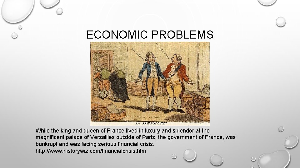 ECONOMIC PROBLEMS While the king and queen of France lived in luxury and splendor