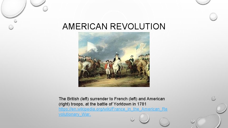 AMERICAN REVOLUTION The British (left) surrender to French (left) and American (right) troops, at