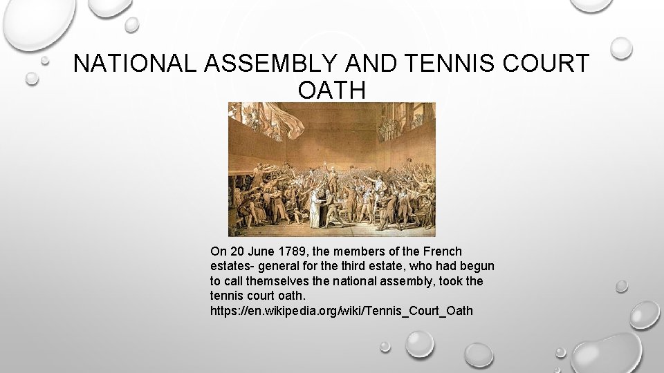 NATIONAL ASSEMBLY AND TENNIS COURT OATH On 20 June 1789, the members of the