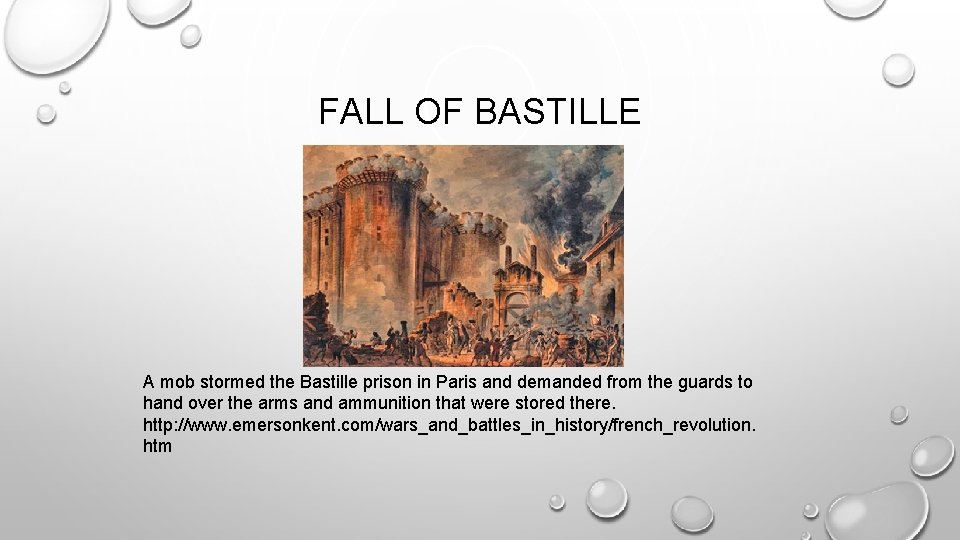 FALL OF BASTILLE A mob stormed the Bastille prison in Paris and demanded from