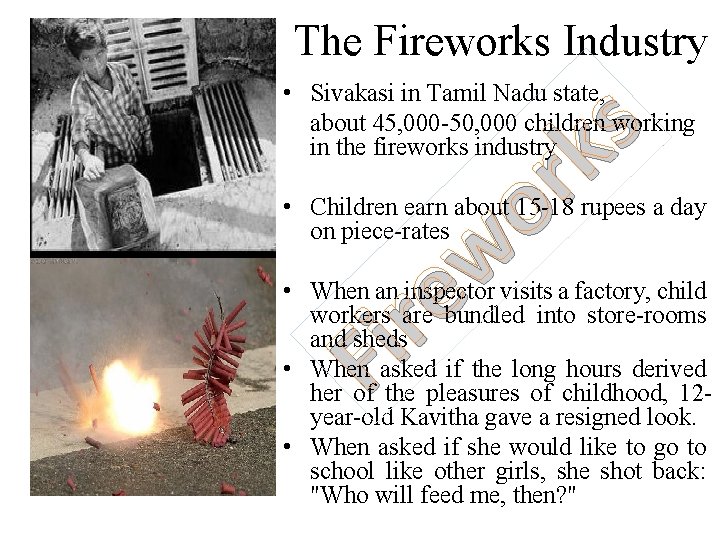 The Fireworks Industry s k r o w e r i F • Sivakasi