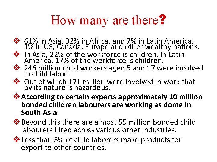 How many are there? v 61% in Asia, 32% in Africa, and 7% in