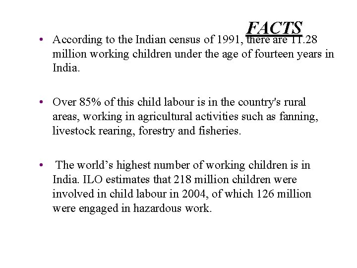  • FACTS According to the Indian census of 1991, there are 11. 28