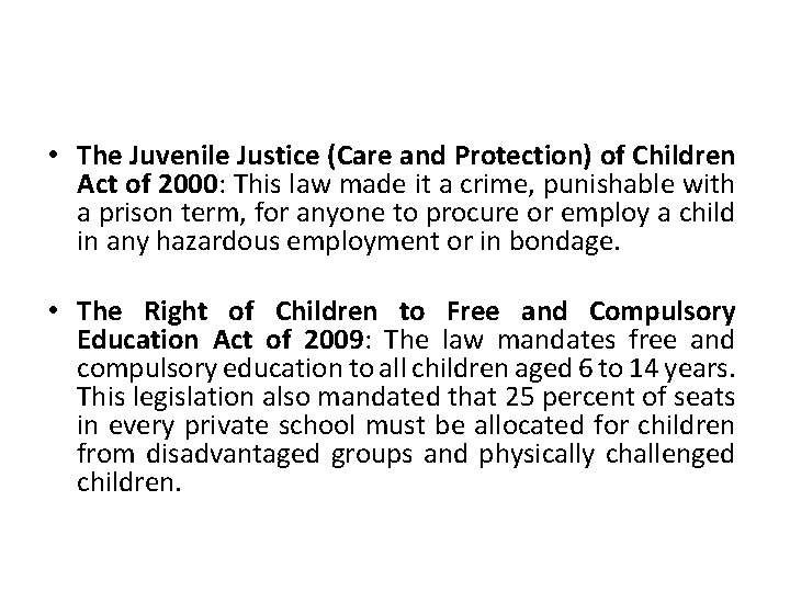  • The Juvenile Justice (Care and Protection) of Children Act of 2000: This