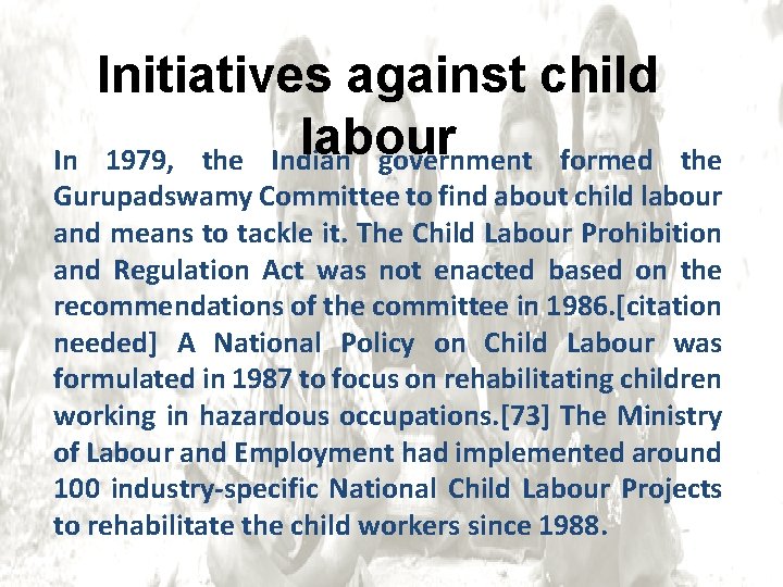 Initiatives against child labour 1979, the Indian government formed In the Gurupadswamy Committee to