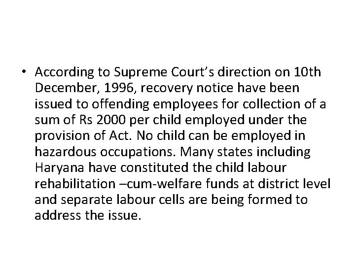  • According to Supreme Court’s direction on 10 th December, 1996, recovery notice