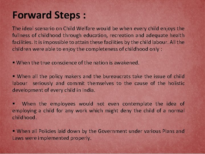 Forward Steps : The ideal scenario on Child Welfare would be when every child