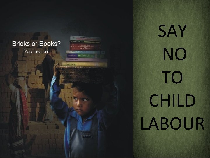 SAY NO TO CHILD LABOUR 