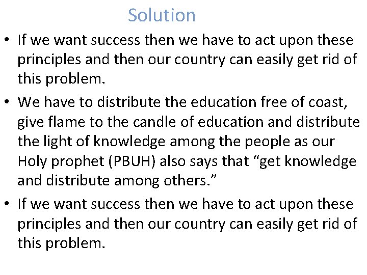 Solution • If we want success then we have to act upon these principles