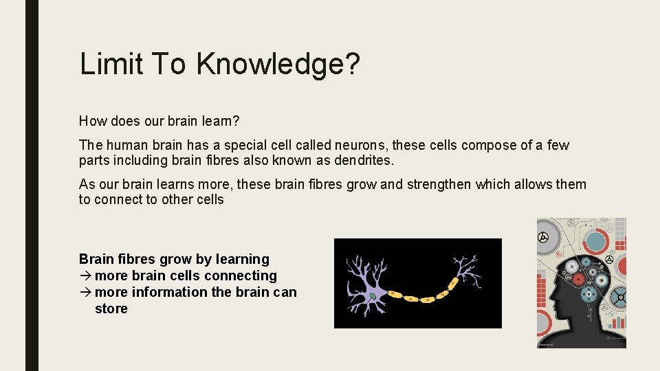 Limit To Knowledge? How does our brain learn? The human brain has a special
