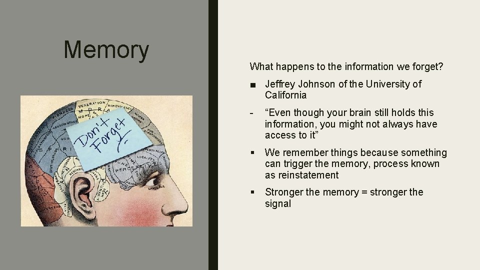 Memory What happens to the information we forget? ■ Jeffrey Johnson of the University