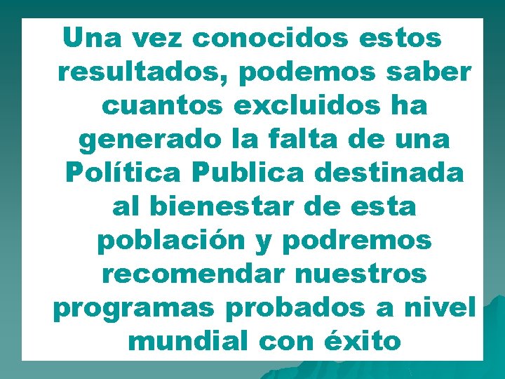 Una vez conocidos estos resultados, podemos saber cuantos excluidos ha generado la falta de