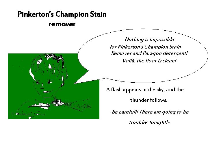 Pinkerton’s Champion Stain remover Nothing is impossible for Pinkerton’s Champion Stain Remover and Paragon