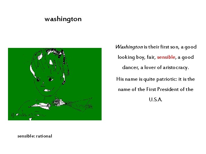 washington Washington is their first son, a good looking boy, fair, sensible, a good