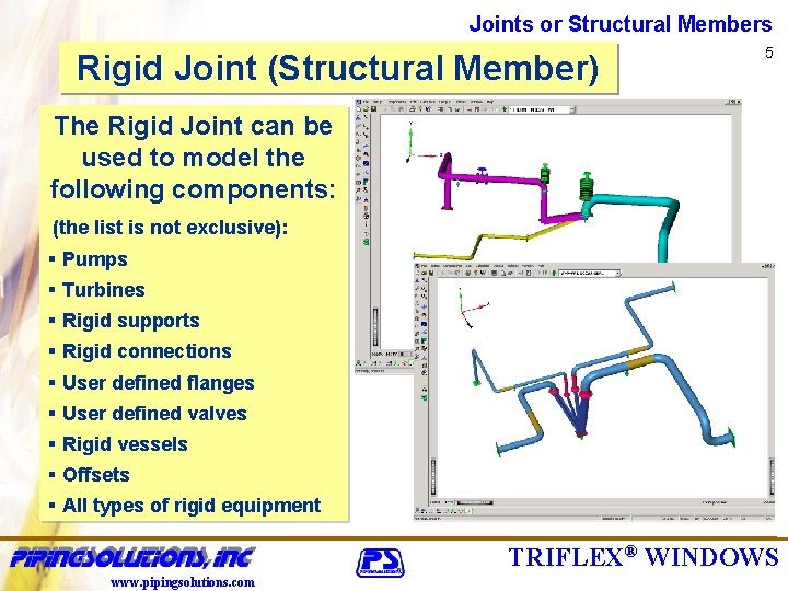 Joints or Structural Members Rigid Joint (Structural Member) 5 The Rigid Joint can be