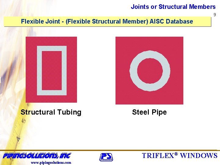 Joints or Structural Members 9 Flexible Joint - (Flexible Structural Member) AISC Database Structural