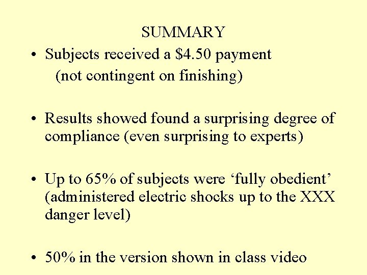 SUMMARY • Subjects received a $4. 50 payment (not contingent on finishing) • Results