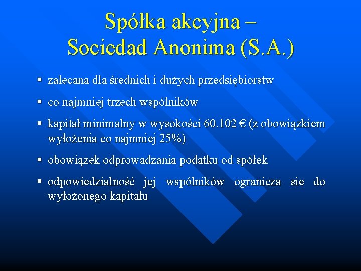 Spółka akcyjna – Sociedad Anonima (S. A. ) § zalecana dla średnich i dużych