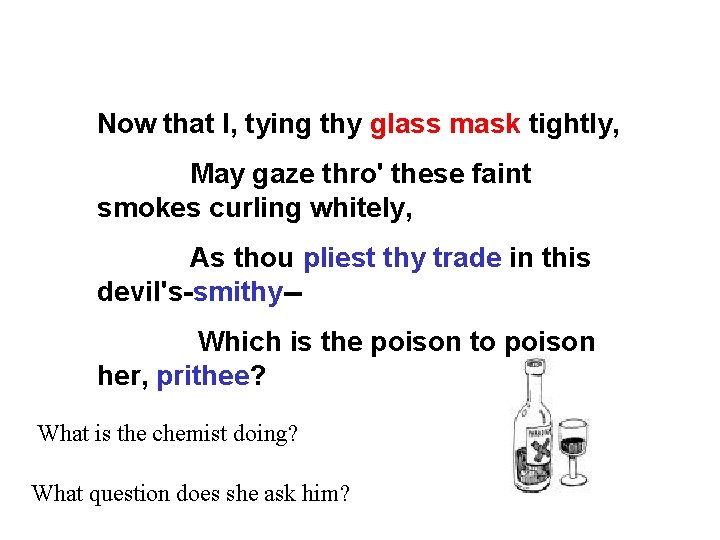 Now that I, tying thy glass mask tightly, May gaze thro' these faint smokes