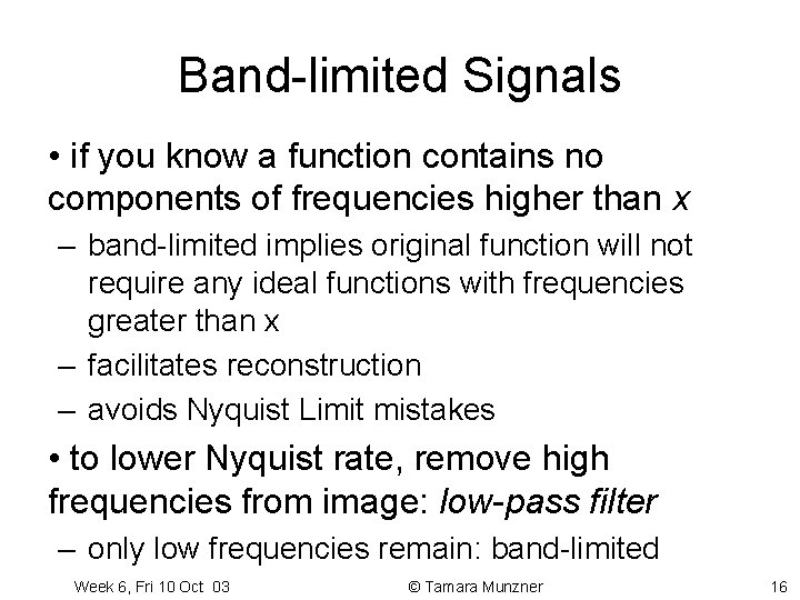 Band-limited Signals • if you know a function contains no components of frequencies higher Band-limited Signals • if you know a function contains no components of frequencies higher