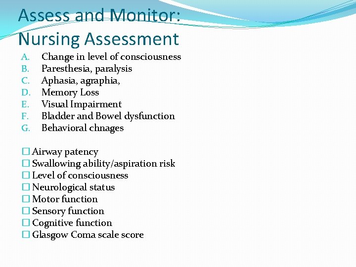 Assess and Monitor: Nursing Assessment A. B. C. D. E. F. G. Change in