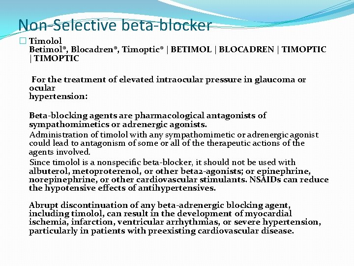 Non-Selective beta-blocker � Timolol Betimol®, Blocadren®, Timoptic® | BETIMOL | BLOCADREN | TIMOPTIC For