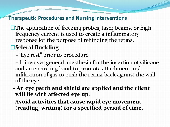 Therapeutic Procedures and Nursing Interventions �The application of freezing probes, laser beams, or high