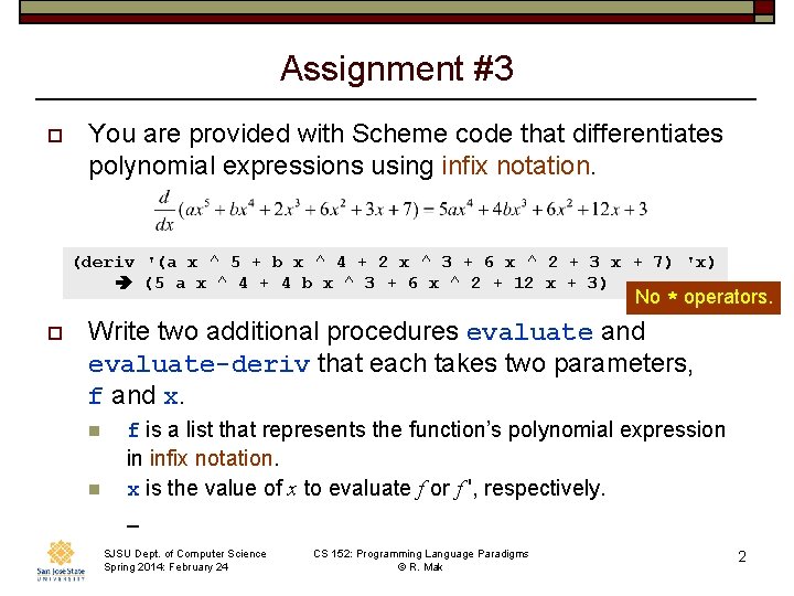 Assignment #3 o You are provided with Scheme code that differentiates polynomial expressions using