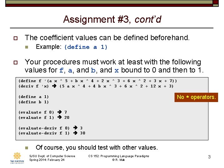 Assignment #3, cont’d o The coefficient values can be defined beforehand. n o Example: