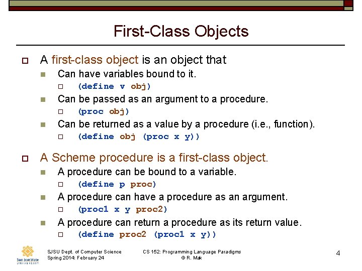 First-Class Objects o A first-class object is an object that n Can have variables
