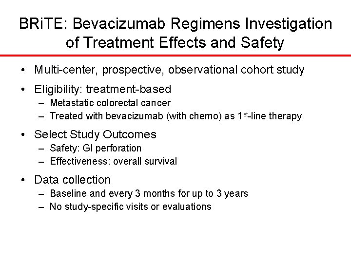 BRi. TE: Bevacizumab Regimens Investigation of Treatment Effects and Safety • Multi-center, prospective, observational