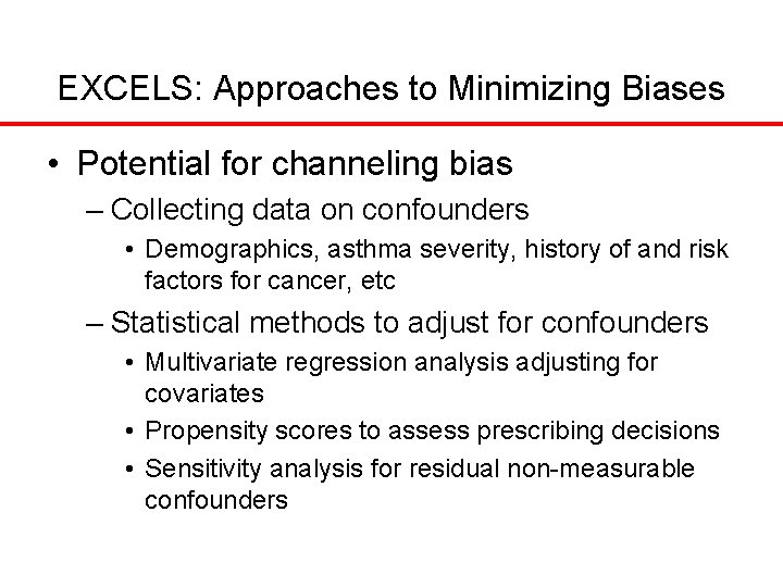 EXCELS: Approaches to Minimizing Biases • Potential for channeling bias – Collecting data on