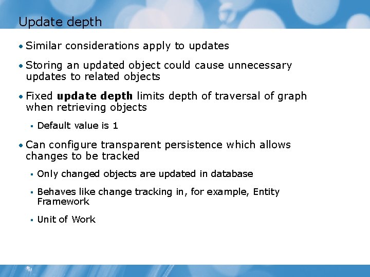 Update depth • Similar considerations apply to updates • Storing an updated object could